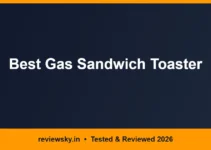 Best Gas Sandwich Toaster in India 2026 — Top 6 Best Gas Sandwich Toaster in India 2026 — Top 6