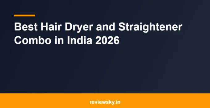 Best Hair Dryer and Straightener Combo in India 2026