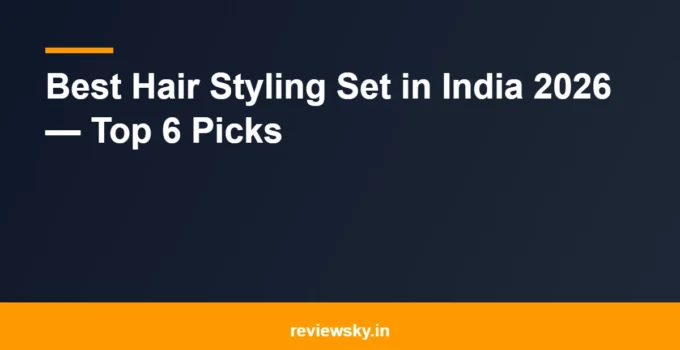 Best Hair Styling Set in India 2026 — Top 6 Picks