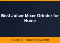 Best Juicer Mixer Grinder for Home in India 2026 — Top 6 Best Juicer Mixer Grinder for Home in India 2026 — Top 6