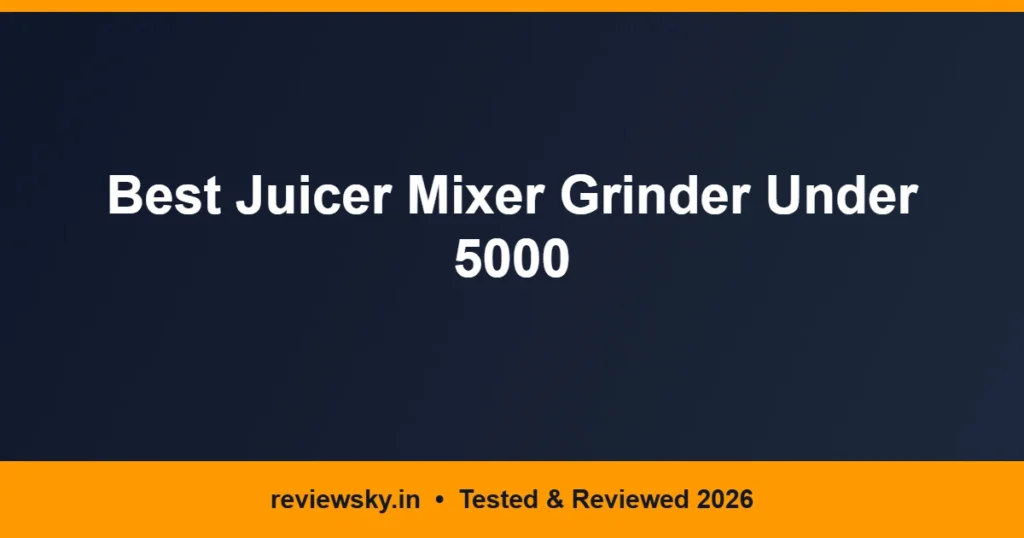 juicer mixer grinder under 5000