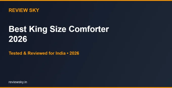 Best King Size Comforter in India 2026 — Top 6 Picks