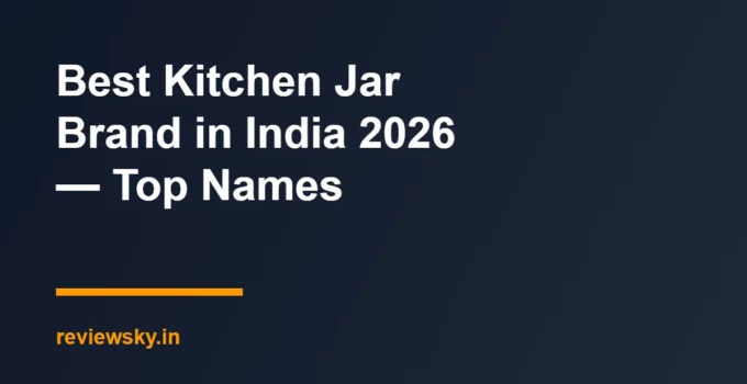 Best Kitchen Jar Brand in India 2026 — Top Names
