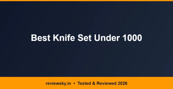 Best Knife Set Under 1000 in India 2026 — Top 6