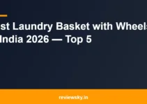 Best Laundry Basket with Wheels in India 2026 — Top 5 Best Laundry Basket with Wheels in India 2026 — Top 5