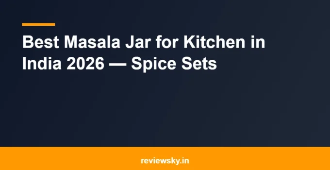 Best Masala Jar for Kitchen in India 2026 — Spice Sets