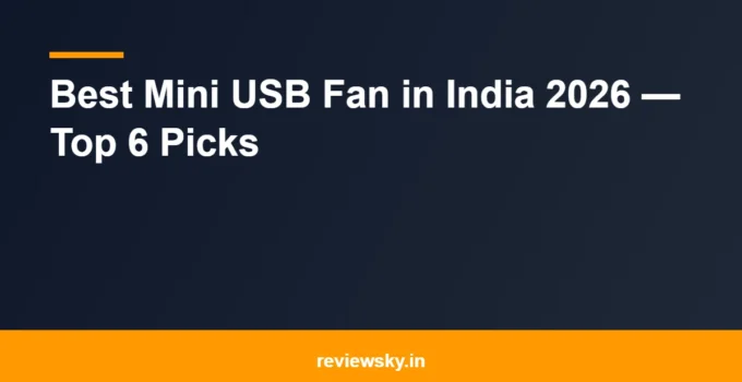 Best Mini USB Fan in India 2026 — Top 6 Picks