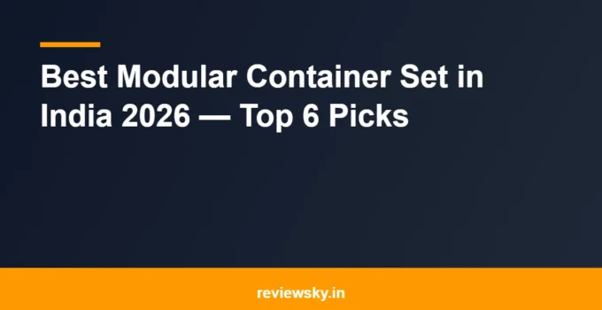 Best Modular Container Set in India 2026 — Top 6 Picks