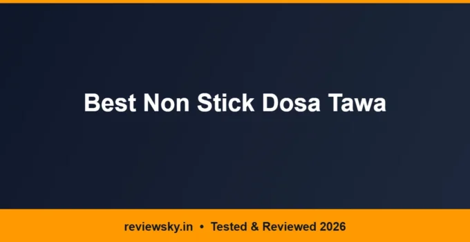 Best Non Stick Dosa Tawa in India 2026 — Top 6