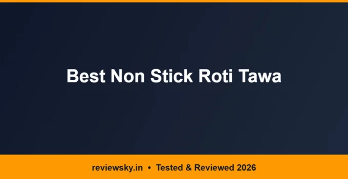 Best Non Stick Roti Tawa in India 2026 — Top 6