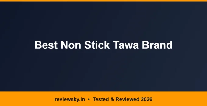 Best Non Stick Tawa Brand in India 2026 — Top 6 Compared