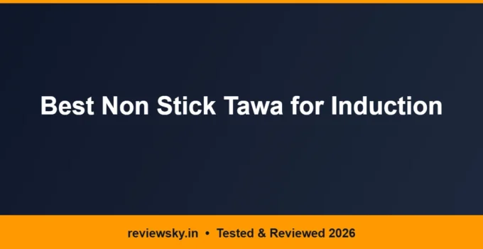 Best Non Stick Tawa for Induction in India 2026 — Top 6