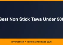 Best Non Stick Tawa Under 500 in India 2026 — Top 6