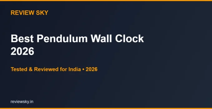 Best Pendulum Wall Clock in India 2026 — Top 5 Picks