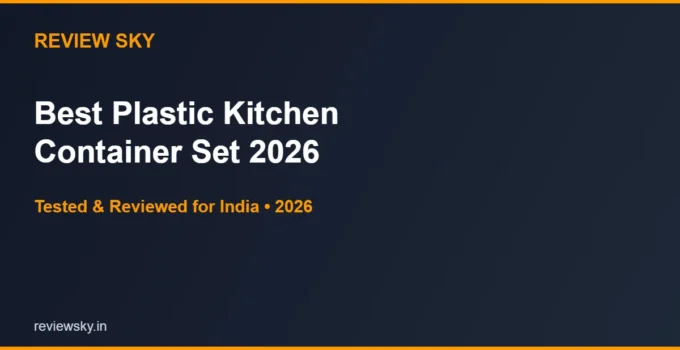 Best Plastic Kitchen Container Set in India 2026 — Top 6