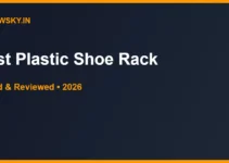 Best Plastic Shoe Rack in India 2026 — Top 6 Best Plastic Shoe Rack in India 2026 — Top 6