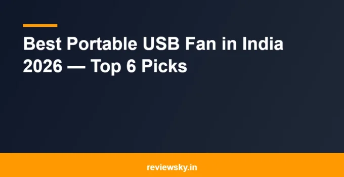 Best Portable USB Fan in India 2026 — Top 6 Picks