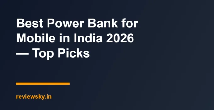Best Power Bank for Mobile in India 2026 — Top Picks