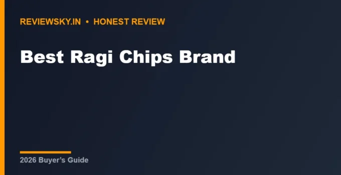 Best Ragi Chips Brand in India (2026): Top 8 Ranked