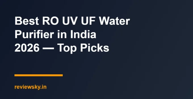 Best RO UV UF Water Purifier in India 2026 — Top Picks