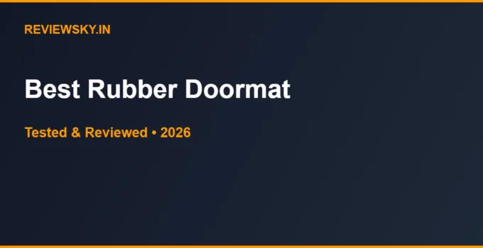 Best Rubber Doormat in India 2026 — Top 6 Picks