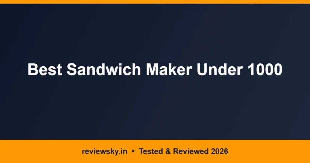 sandwich maker under 1000