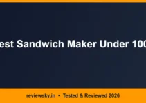 Best Sandwich Maker Under 1000 in India 2026 — Top 6 Best Sandwich Maker Under 1000 in India 2026 — Top 6