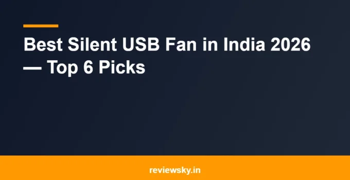 Best Silent USB Fan in India 2026 — Top 6 Picks