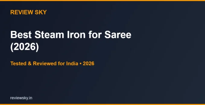 Best Steam Iron for Saree in India 2026 — Top 5 Picks