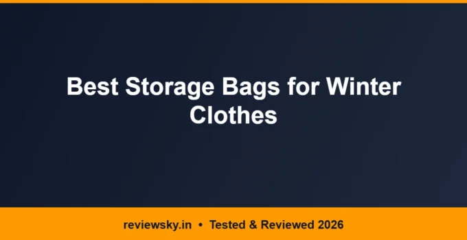 Best Storage Bags for Winter Clothes in India 2026 — Top 6