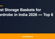 Best Storage Baskets for Wardrobe in India 2026 — Top 6
