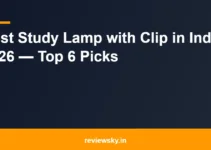 Best Study Lamp with Clip in India 2026 — Top 6 Picks Best Study Lamp with Clip in India 2026 — Top 6 Picks