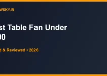 Best Table Fan Under 1500 in India 2026 — Top 6 Picks