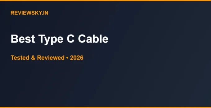 Best Type C Cable in India 2026 — Top 6 Picks