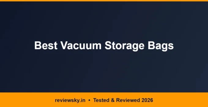 Best Vacuum Storage Bags in India 2026 — Top 6