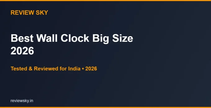 Best Wall Clock Big Size in India 2026 — Top 6 Picks