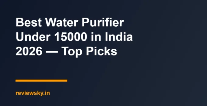 Best Water Purifier Under 15000 in India 2026 — Top Picks