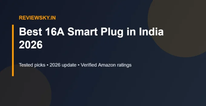 Best 16A Smart Plug in India 2026 — Top 7 Picks
