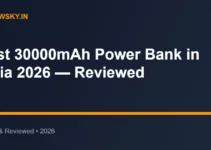 Best 30000mAh Power Bank in India 2026 — Reviewed