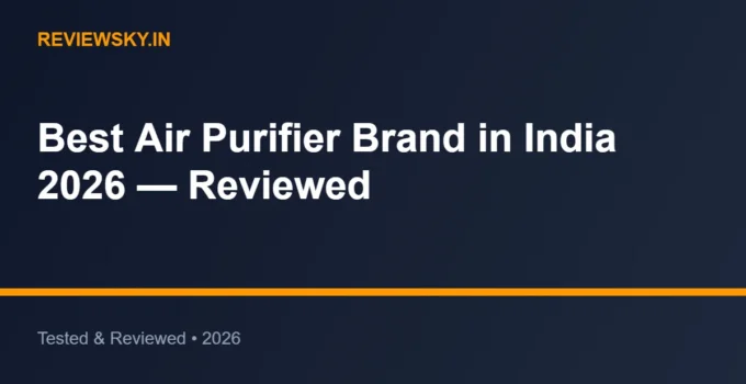 Best Air Purifier Brand in India 2026 — Reviewed