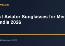 Best Aviator Sunglasses for Men in India 2026 Best Aviator Sunglasses for Men in India 2026