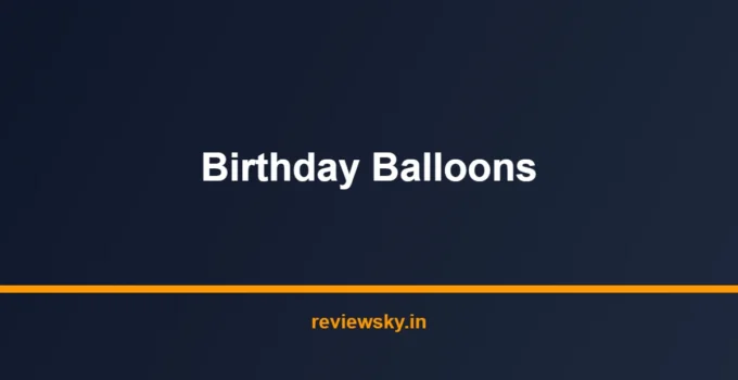 Best Birthday Balloons in India 2026 — Top 7 Balloon Kits