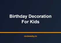 Best Birthday Decoration for Kids in India 2026 — Top 7