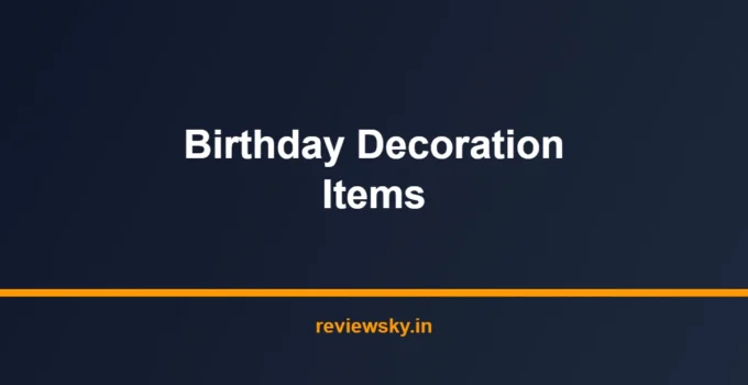 Best Birthday Decoration Items in India 2026 — Top 8 Kits