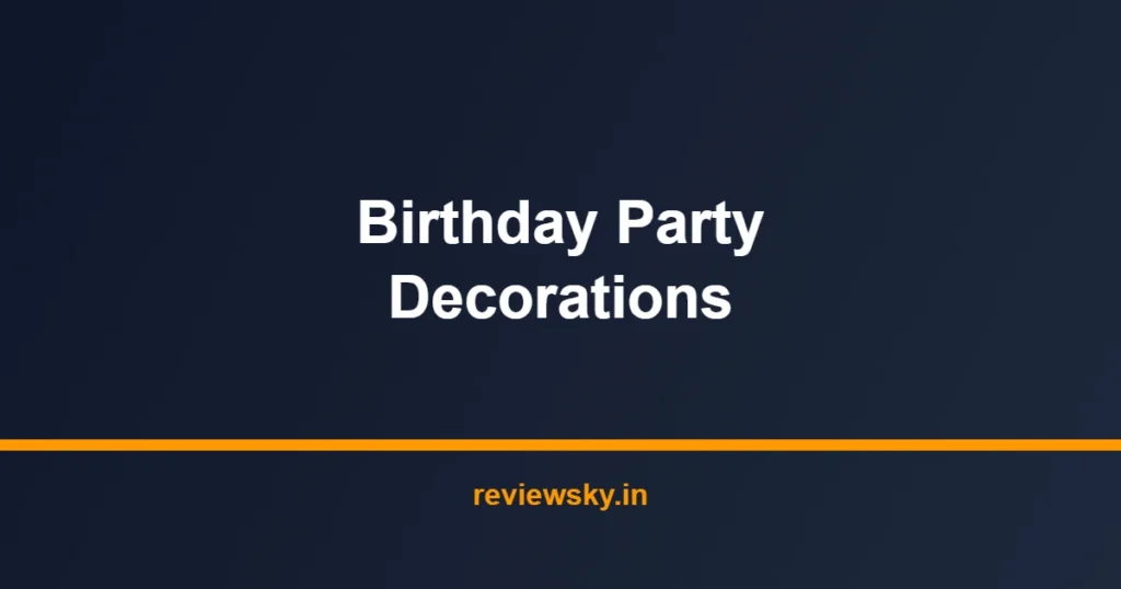 birthday party decorations