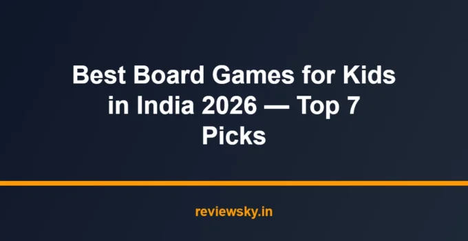 Best Board Games for Kids in India 2026 — Top 7 Picks