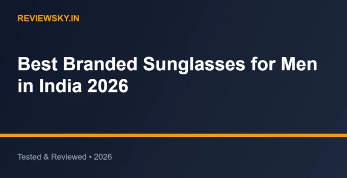 Best Branded Sunglasses for Men in India 2026