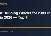 Best Building Blocks for Kids in India 2026 — Top 7 Best Building Blocks for Kids in India 2026 — Top 7