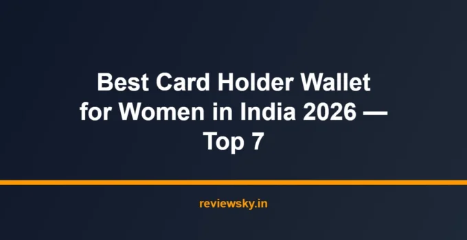 Best Card Holder Wallet for Women in India 2026 — Top 7
