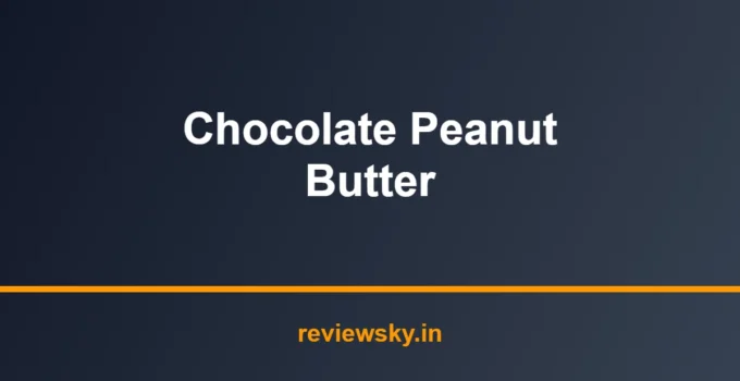 Best Chocolate Peanut Butter in India 2026 — Top 7 Picks